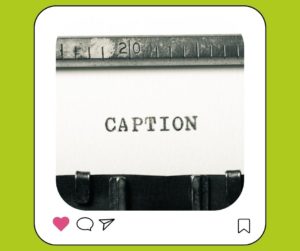 Writing Captivating Captions